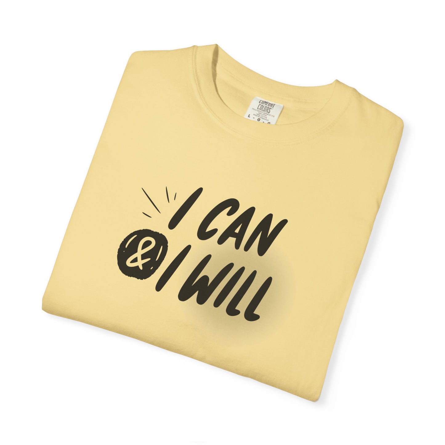 Motivational T-Shirt - Unisex Garment-Dyed Tee, Inspiring Quote, Gift for Friends, Workout Gear, Positive Affirmation Apparel