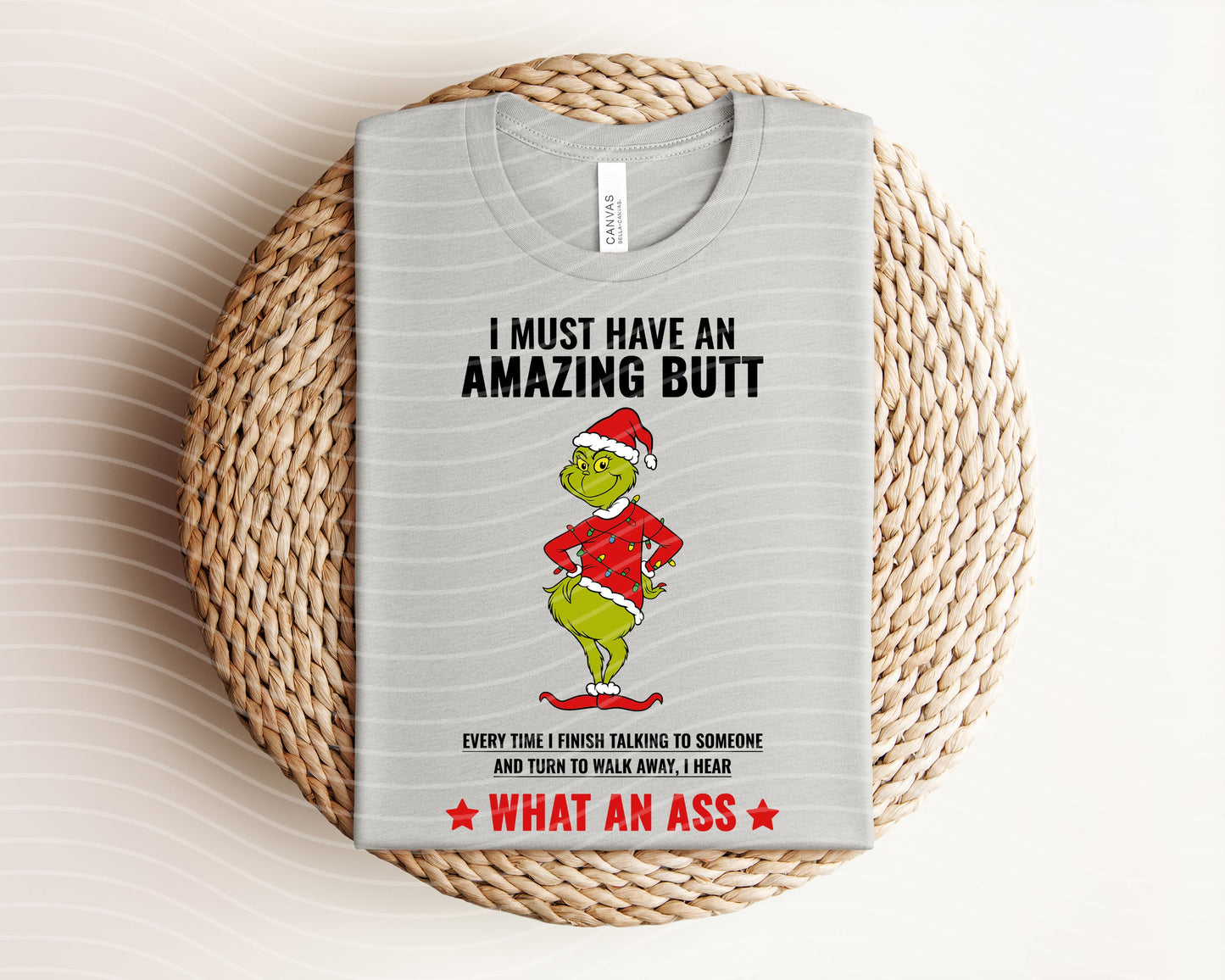 I Must Have an Amazing Butt Graphic Tee