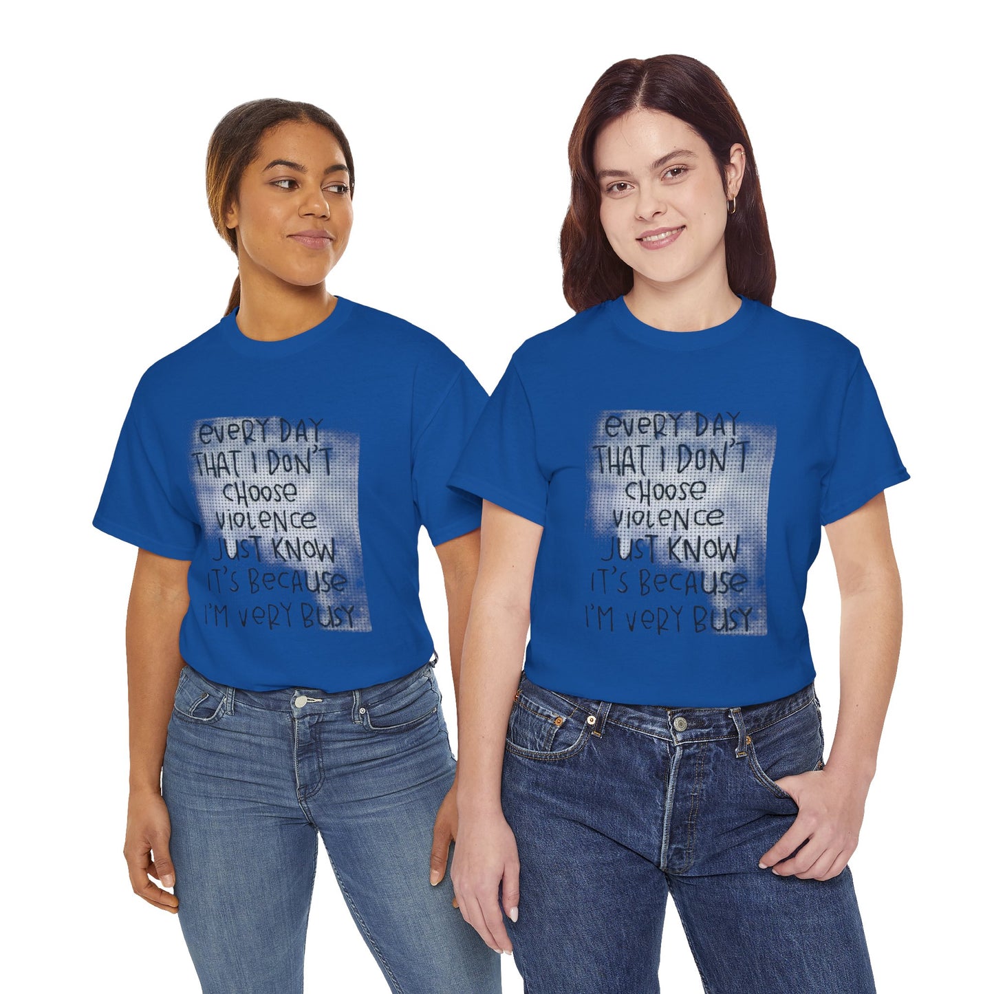 Inspirational Quote Unisex Tee - "Every Day That I Don't Choose Violence" Message, Casual Wear, Gift for Friends, Motivational
