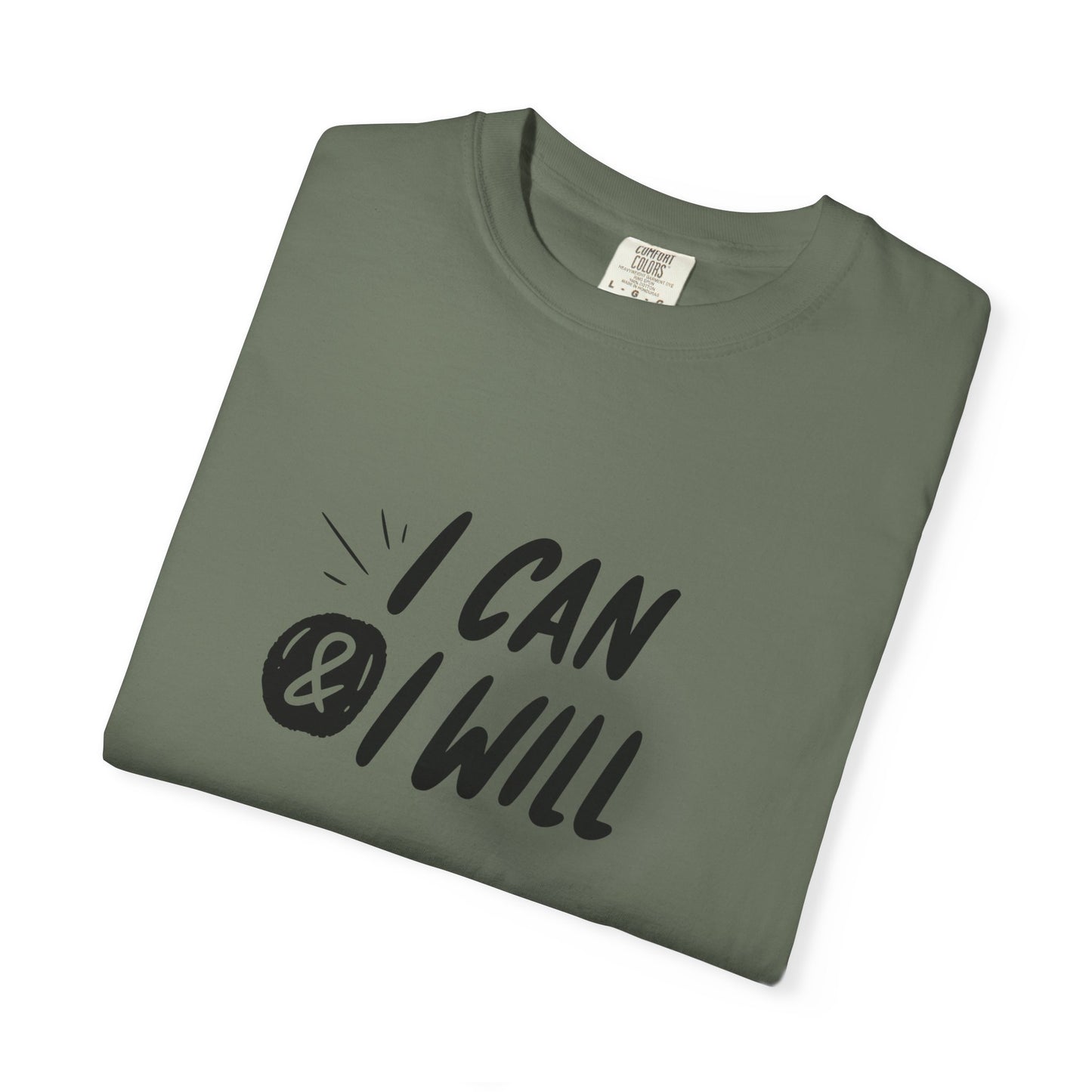 I Can & I Will Motivational T-Shirt - Unisex Graphic Tee