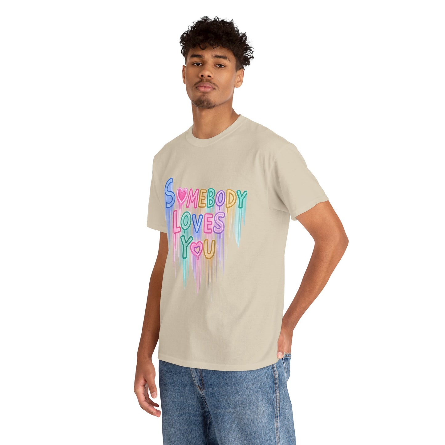 Somebody Loves You T‑Shirt — Colorful Drip Heart Message Tee