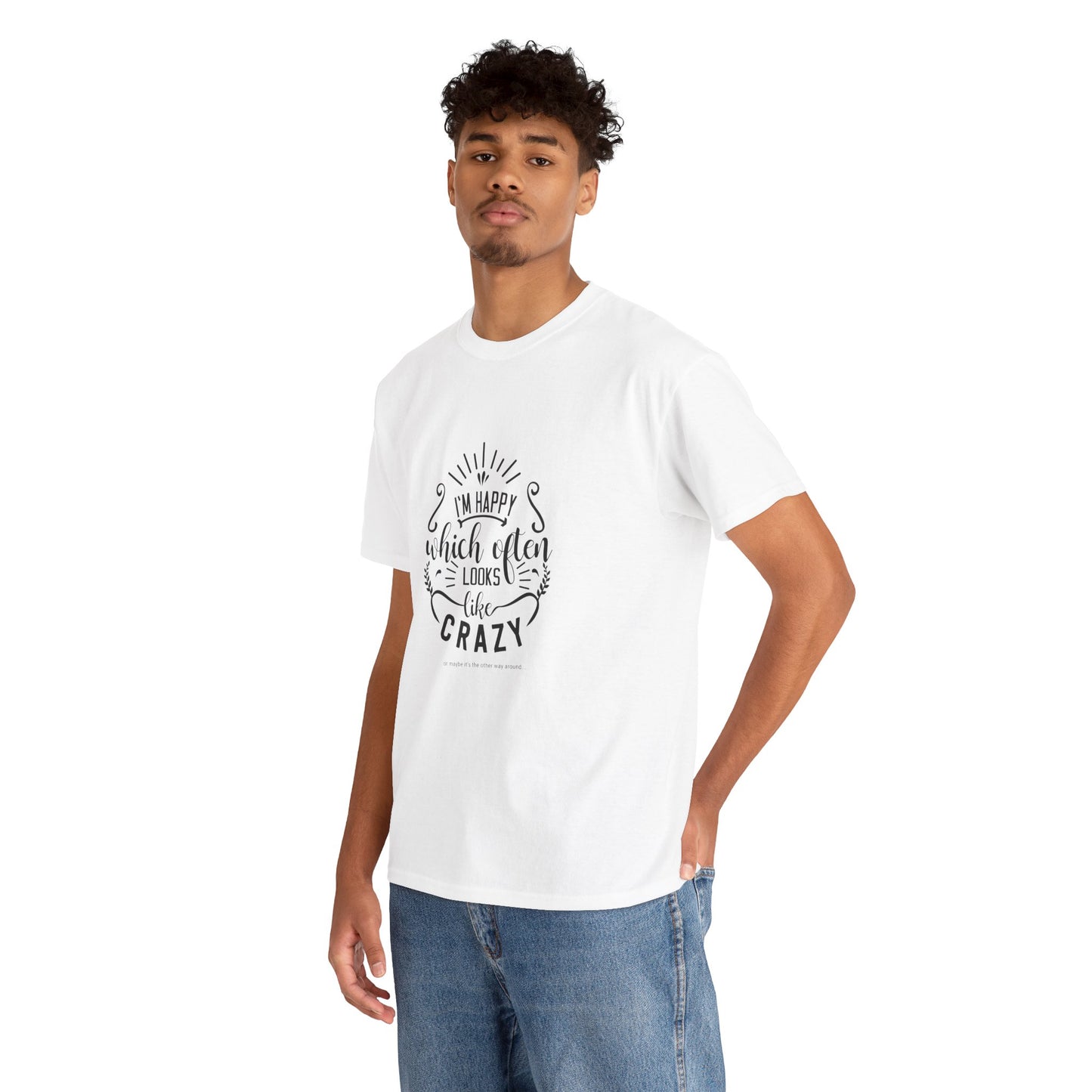 Happy Life or Crazy Unisex Cotton Tee - Perfect for Everyday Wear, Gift, Casual Style, Festival, and Celebrations