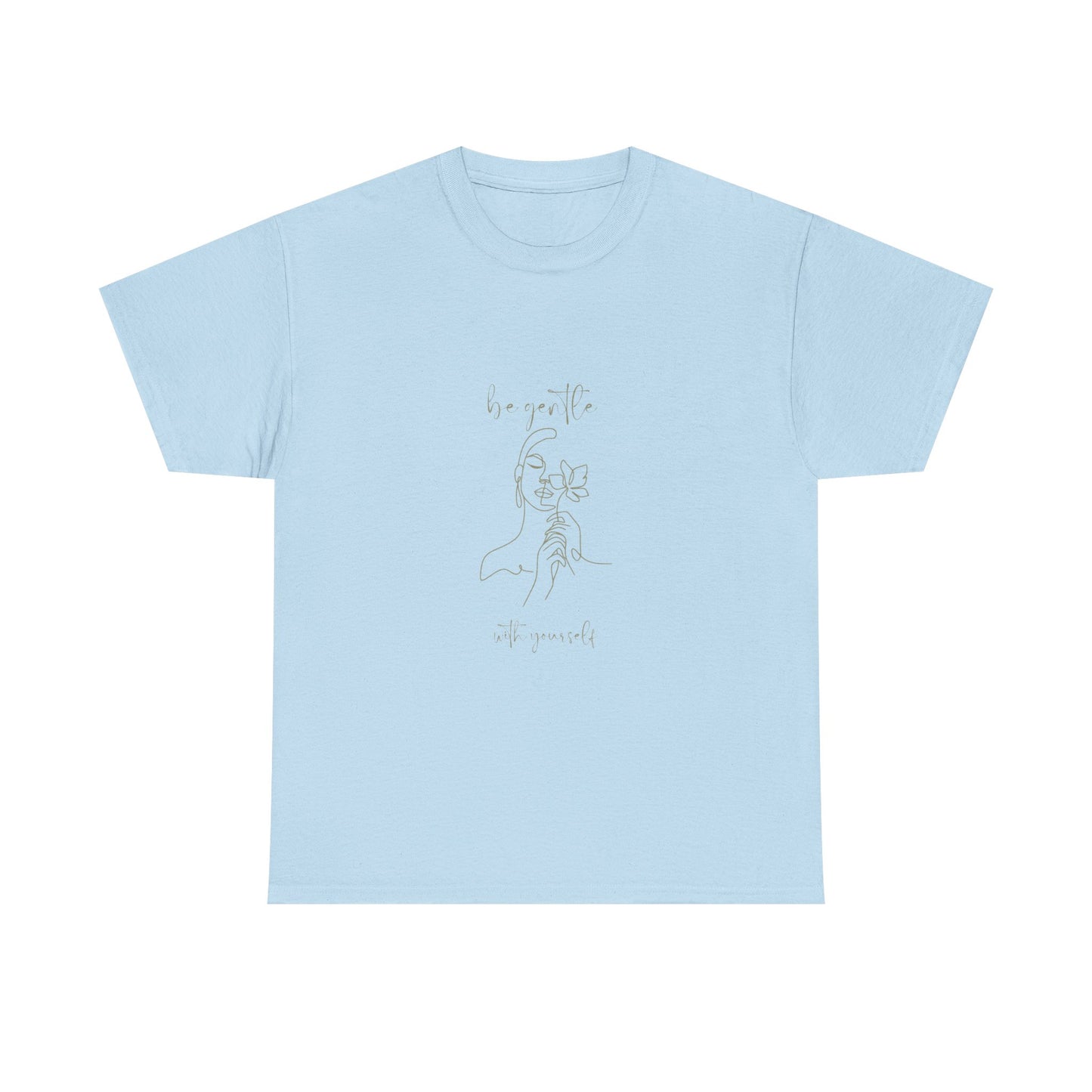 Be Gentle with Yourself - Unisex Heavy Cotton Tee, Cute Graphic Tee, 100% Cotton Ethically Grown and Harvested