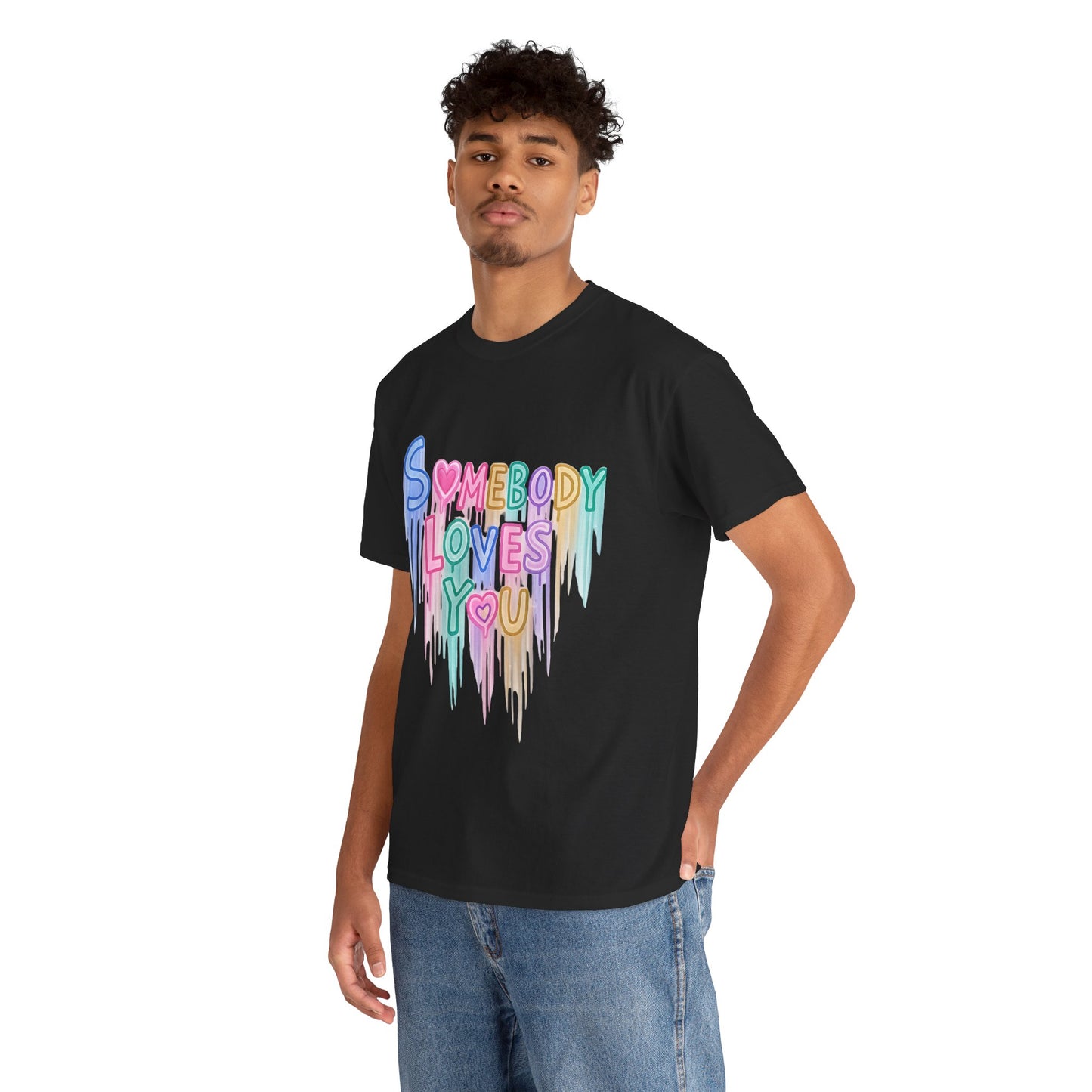 Somebody Loves You T‑Shirt — Colorful Drip Heart Message Tee