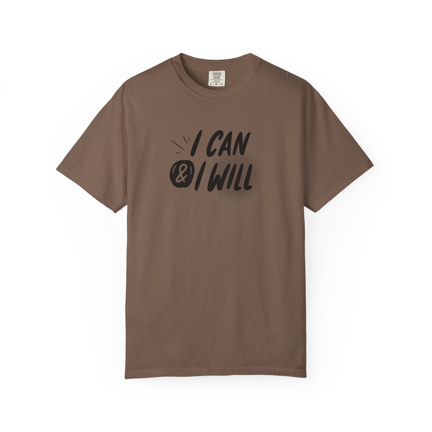 Motivational T-Shirt - Unisex Garment-Dyed Tee, Inspiring Quote, Gift for Friends, Workout Gear, Positive Affirmation Apparel