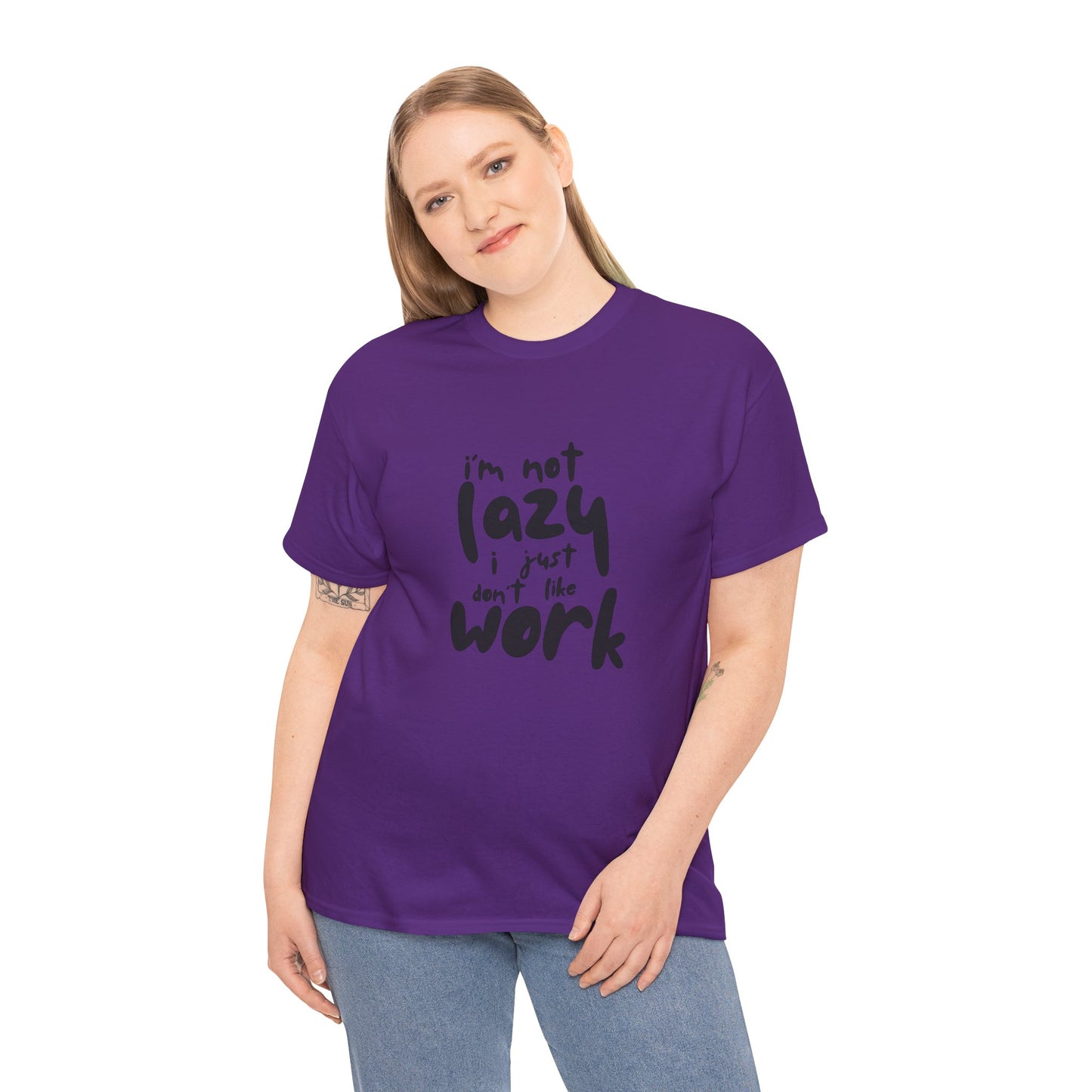 I'm Not Lazy I Just Don't Like Work - Funny Quote Tee, Humor Apparel, 100% Cotton T-Shirt