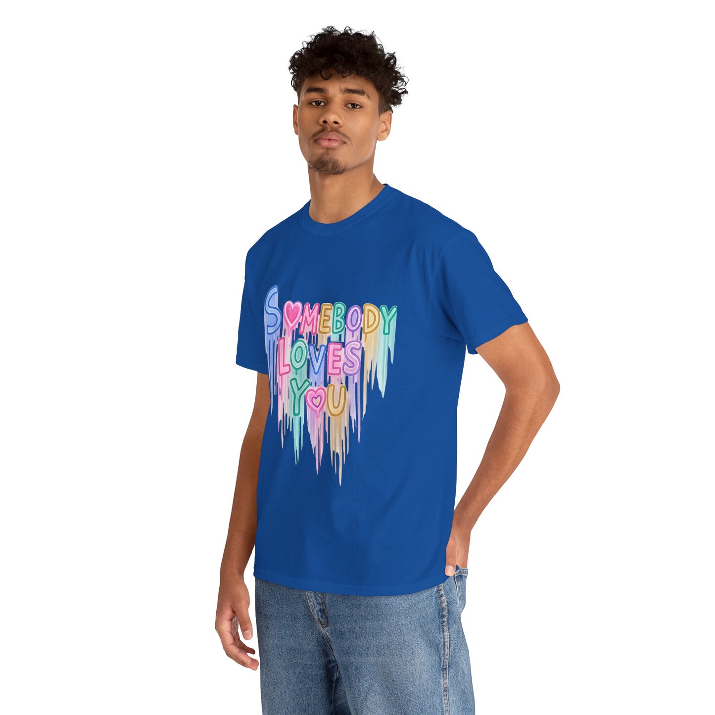 Somebody Loves You T‑Shirt — Colorful Drip Heart Message Tee