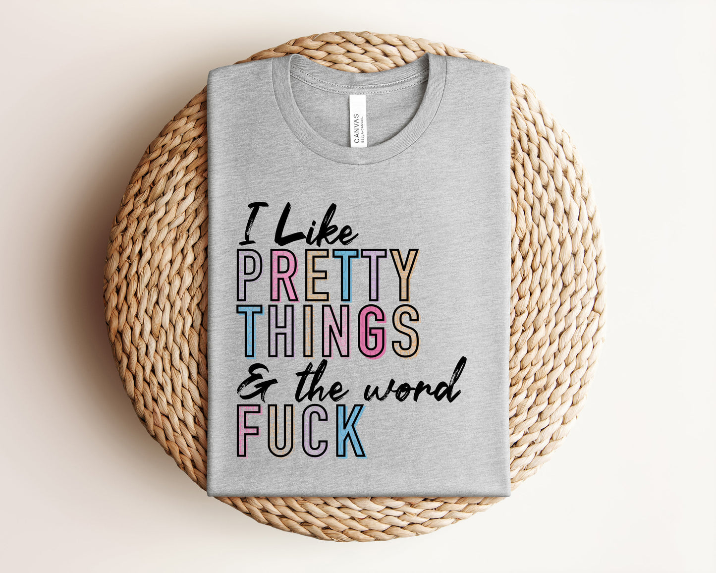 I Like Pretty Things Graphic Tee