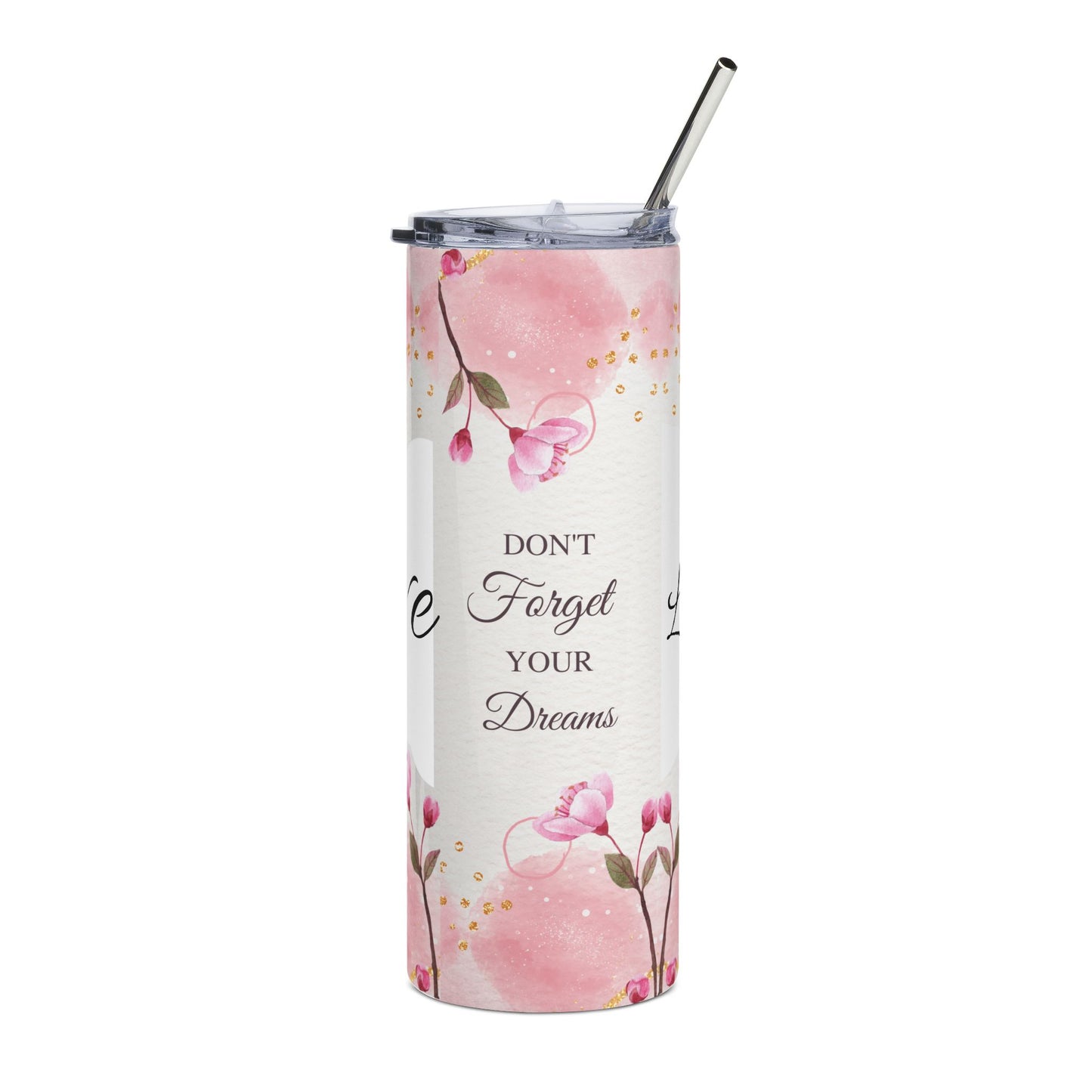 Don't Forget Your Dreams stainless steel tumbler | 20oz floral inspirational design