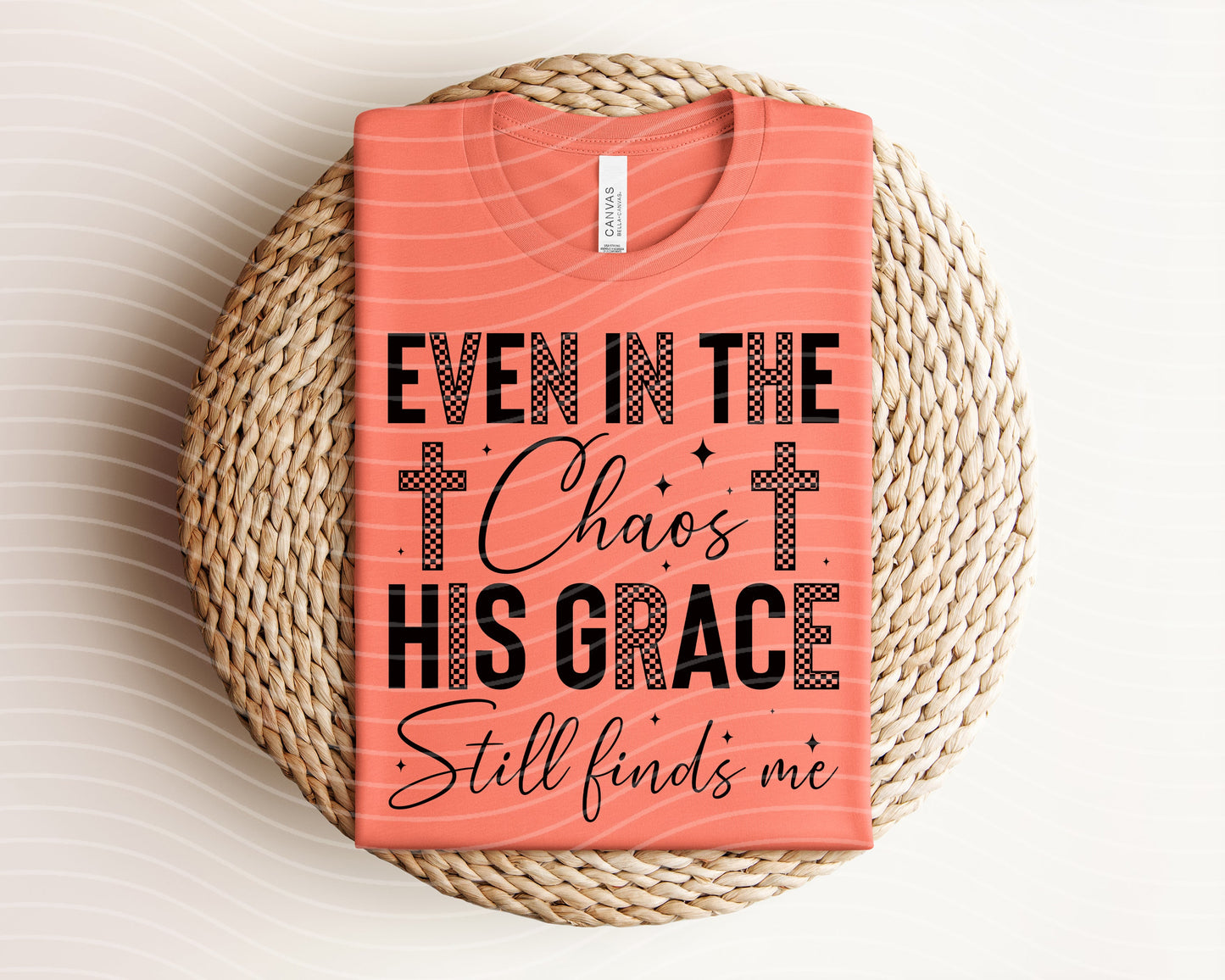 Even in the Chaos His Grace Still Finds Me Graphic Tee