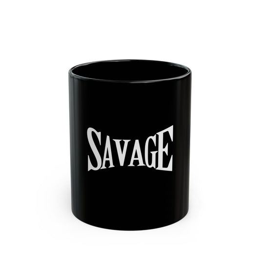 Savage Black Coffee Mug, Motivational Drinkware, Unique Gift for Coffee Lovers, Funny Office Mug, 11oz or 15oz