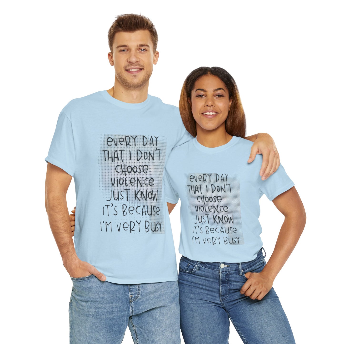 Inspirational Quote Unisex Tee - "Every Day That I Don't Choose Violence" Message, Casual Wear, Gift for Friends, Motivational