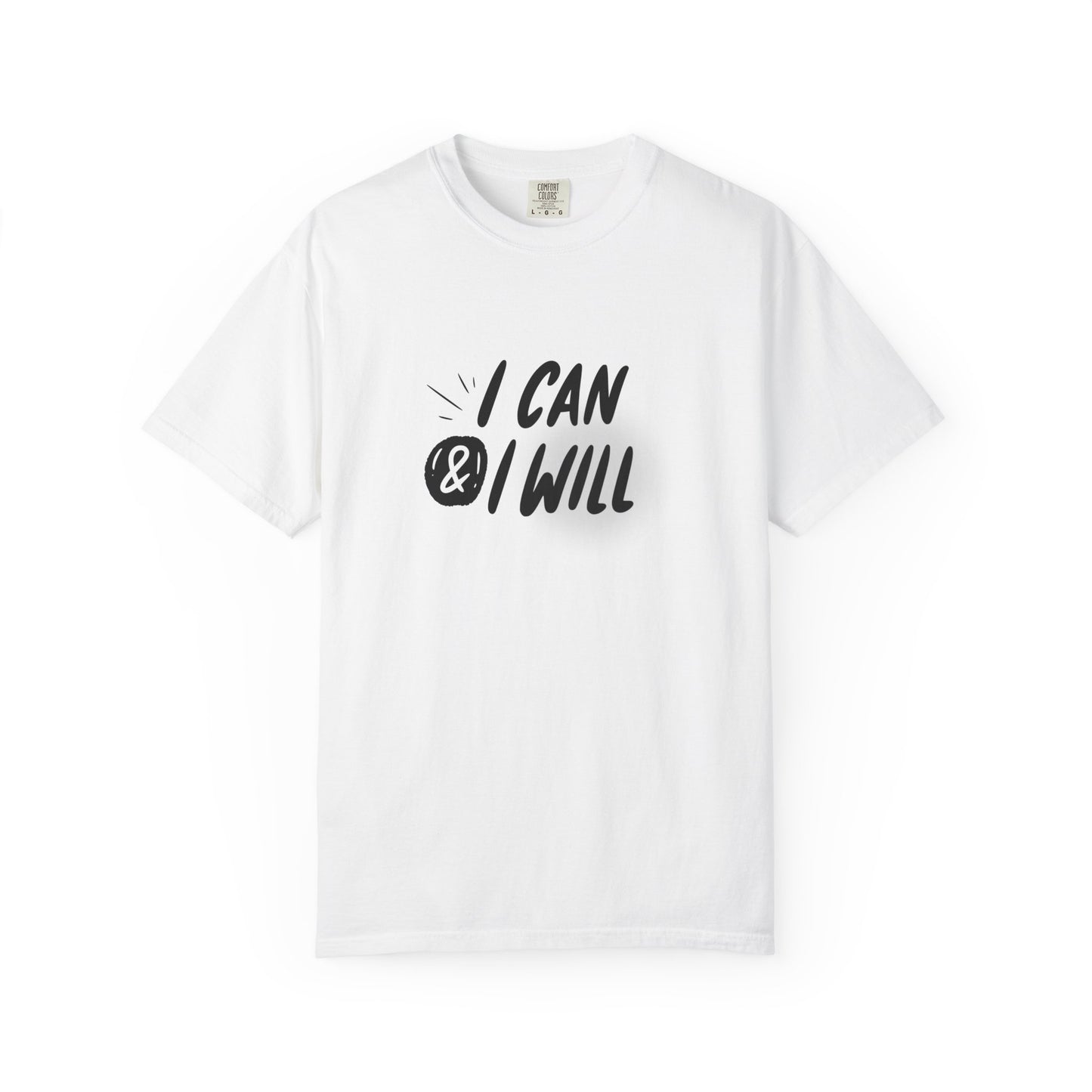 White t-shirt with 'I CAN & I WILL' graphic on a white background. I Can & I Will Motivational T-Shirt - Unisex Graphic Tee