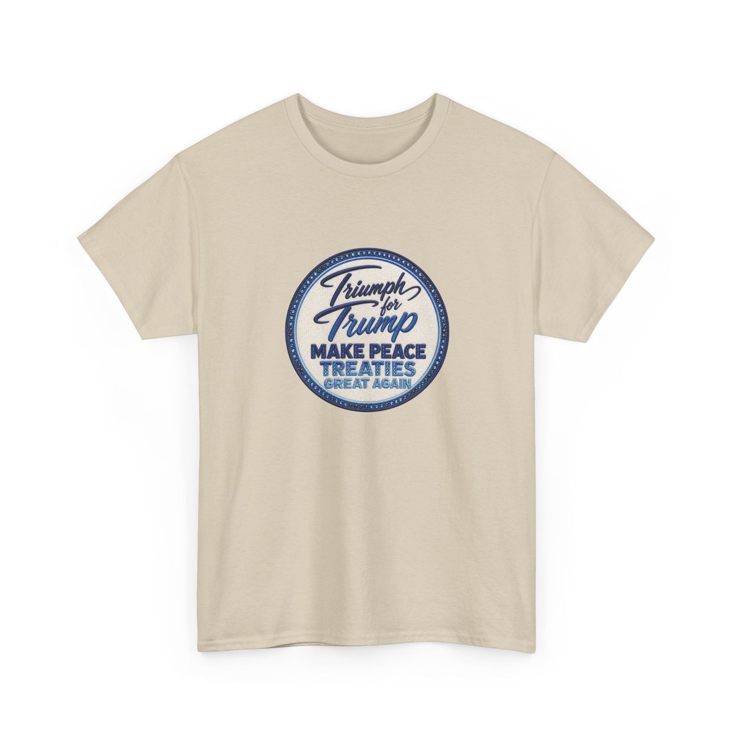 "Make Peace Treaties Great Again" Embroidery Badge Pattern T-Shirt - MADE TO ORDER ✨ CUSTOMIZABLE WITHIN REASON