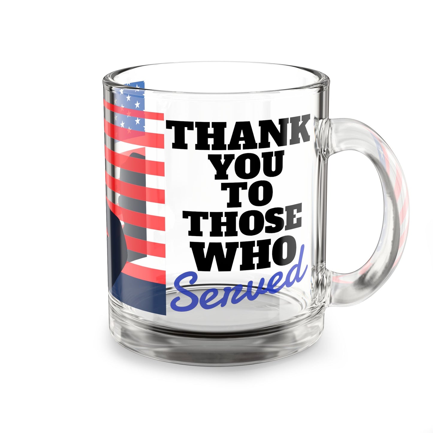 Thank You To Those Who Served American Flag Silhouette Glass Mug 10oz