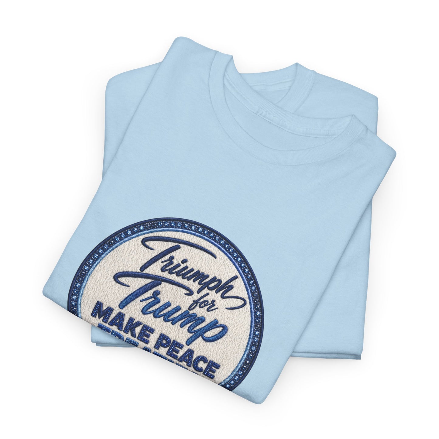 "Make Peace Treaties Great Again" Embroidery Badge Pattern T-Shirt - MADE TO ORDER ✨ CUSTOMIZABLE WITHIN REASON