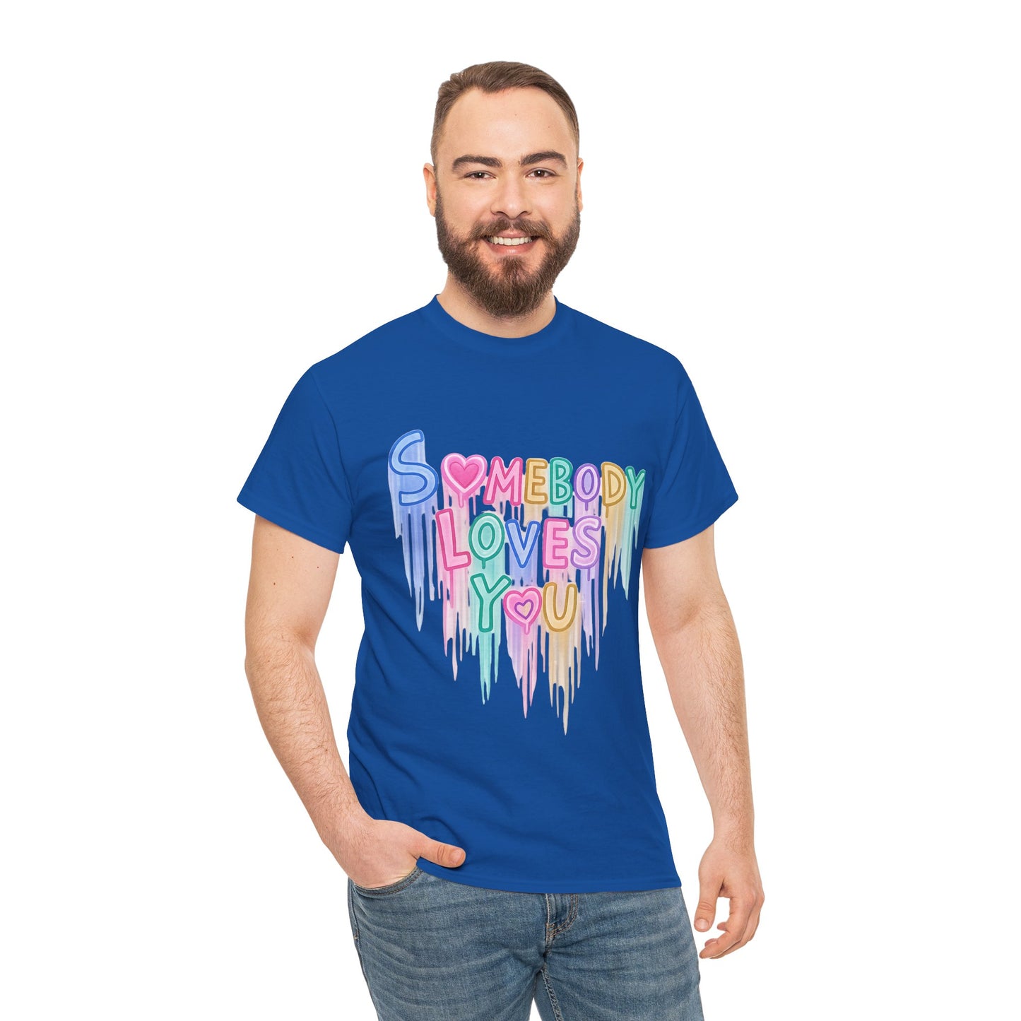 Somebody Loves You T‑Shirt — Colorful Drip Heart Message Tee