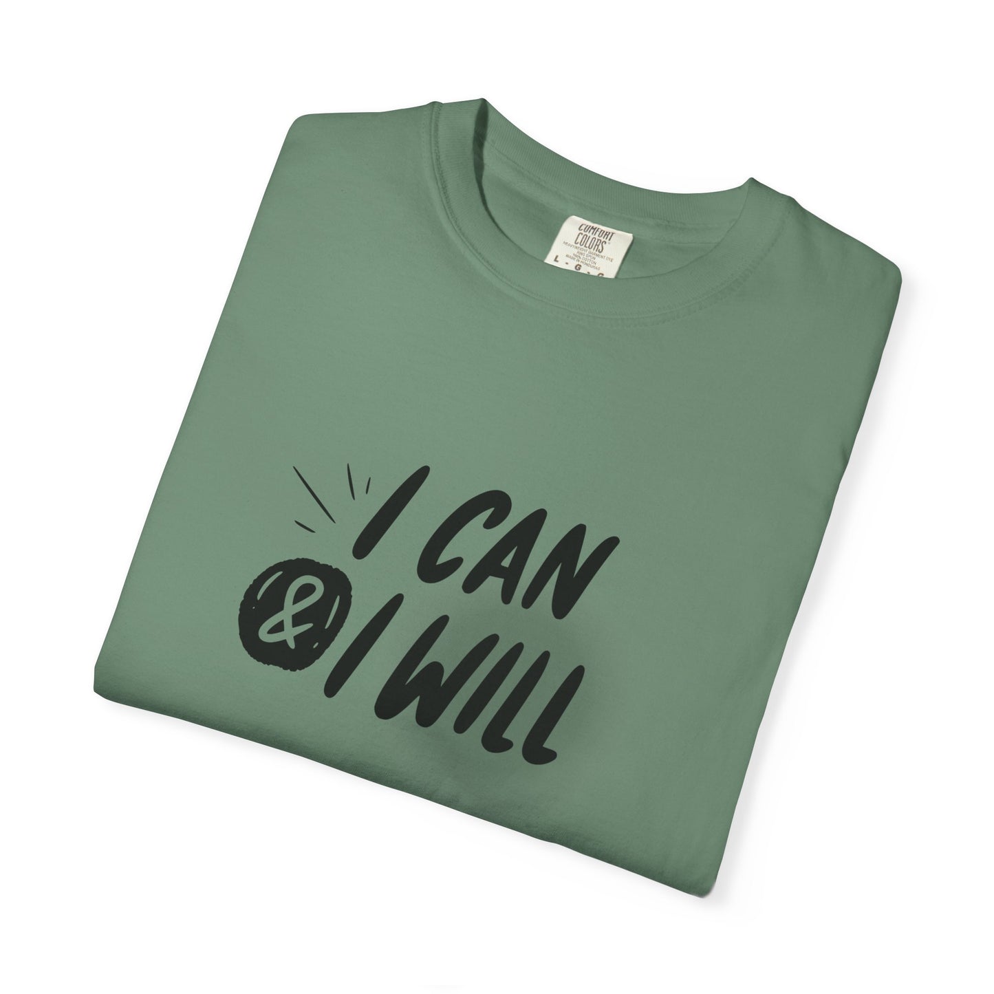 I Can & I Will Motivational T-Shirt - Unisex Graphic Tee
