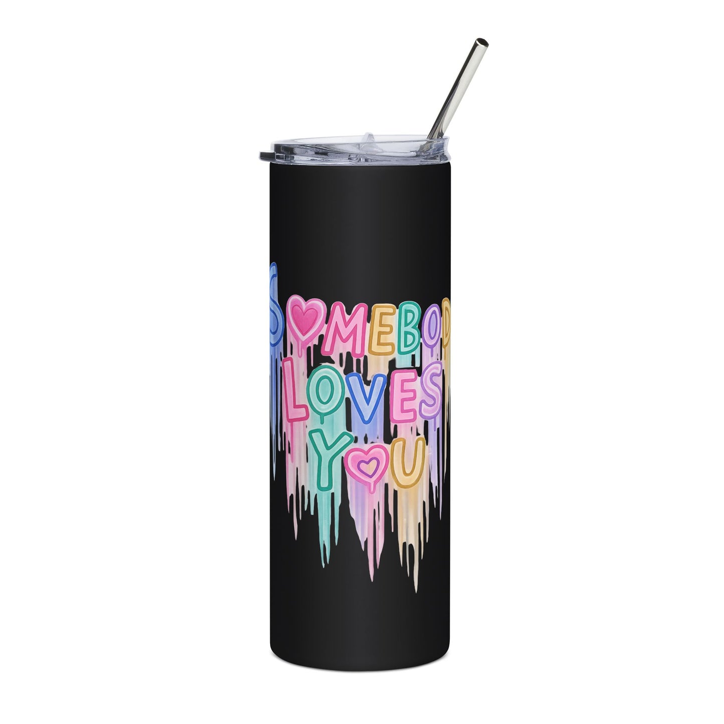 "Somebody Loves You" Colorful Drip Design — 20oz Stainless Tumbler