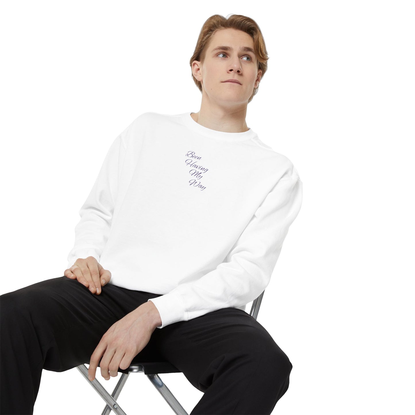 "Been Having My Way" REAL EMBROIDERY Sweatshirt — Cozy Casual Crewneck, Made to Order and Can Be Customized with Your Name