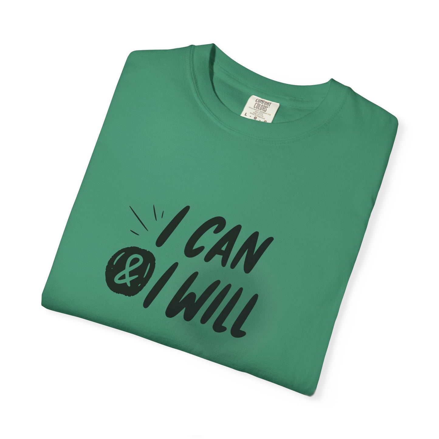 I Can & I Will Motivational T-Shirt - Unisex Graphic Tee
