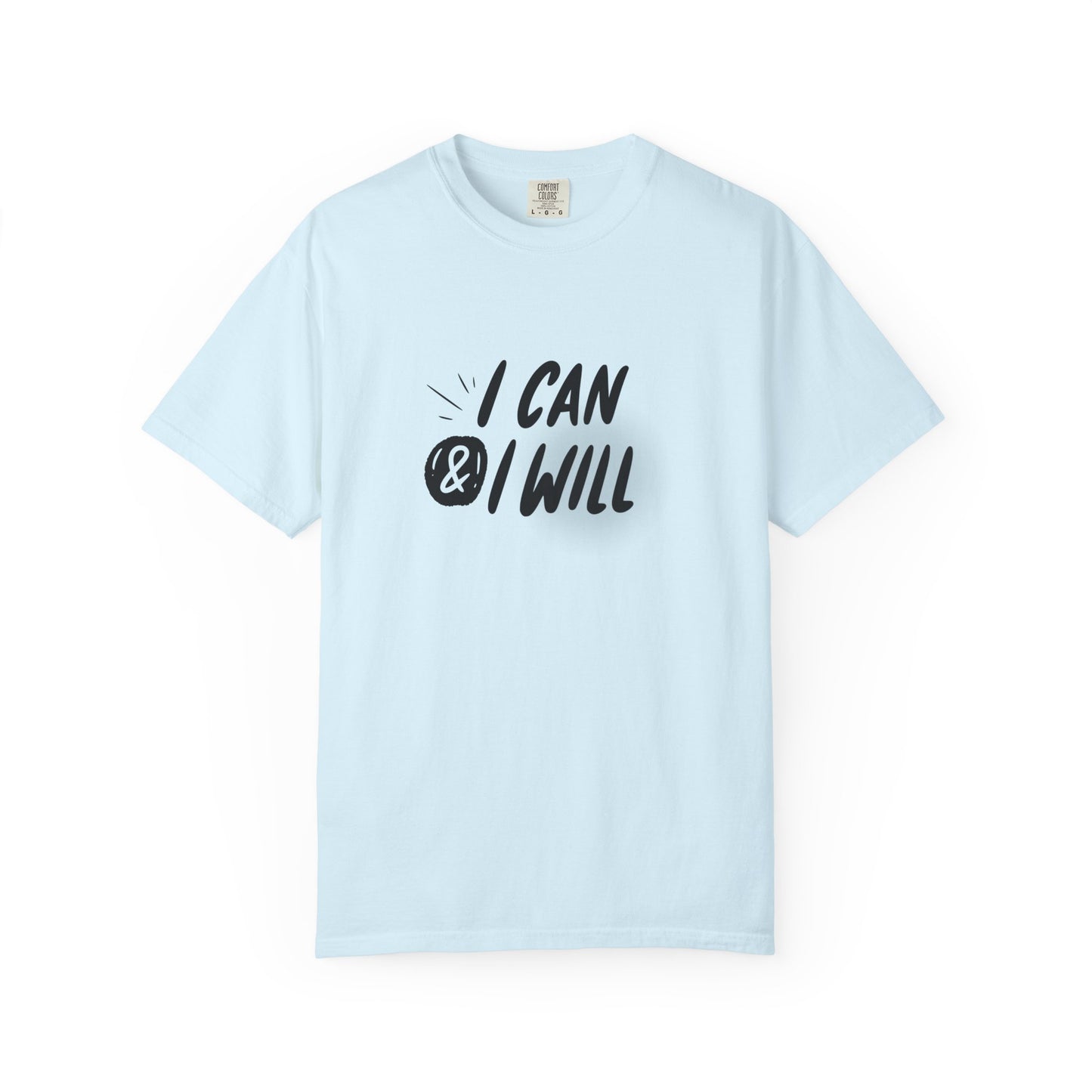I Can & I Will Motivational T-Shirt - Unisex Graphic Tee