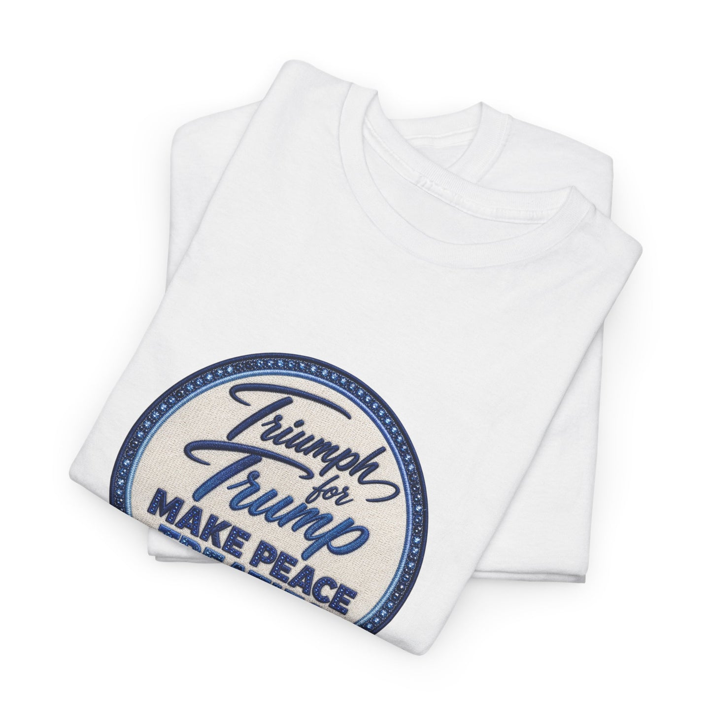 "Make Peace Treaties Great Again" Embroidery Badge Pattern T-Shirt - MADE TO ORDER ✨ CUSTOMIZABLE WITHIN REASON