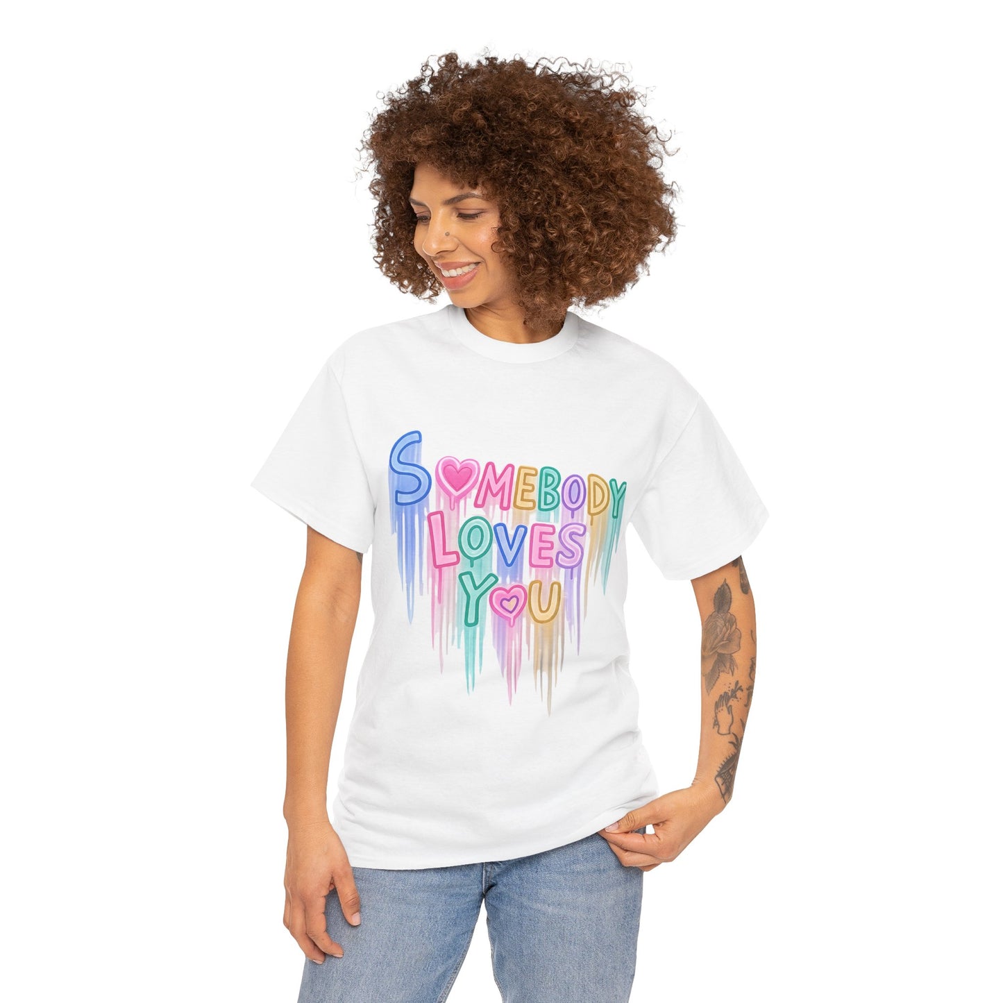 Somebody Loves You T‑Shirt — Colorful Drip Heart Message Tee