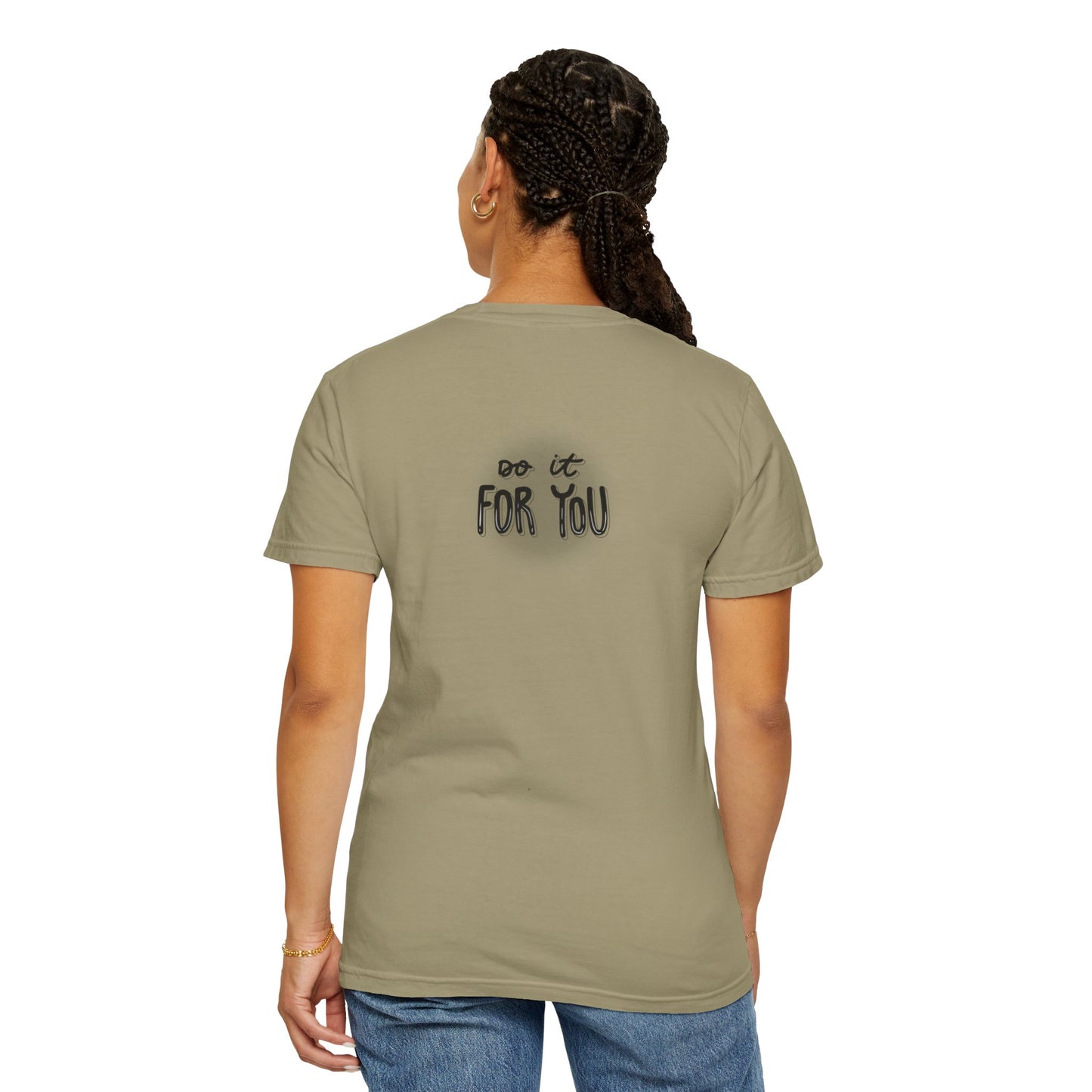 Motivational T-Shirt - Unisex Garment-Dyed Tee, Inspiring Quote, Gift for Friends, Workout Gear, Positive Affirmation Apparel