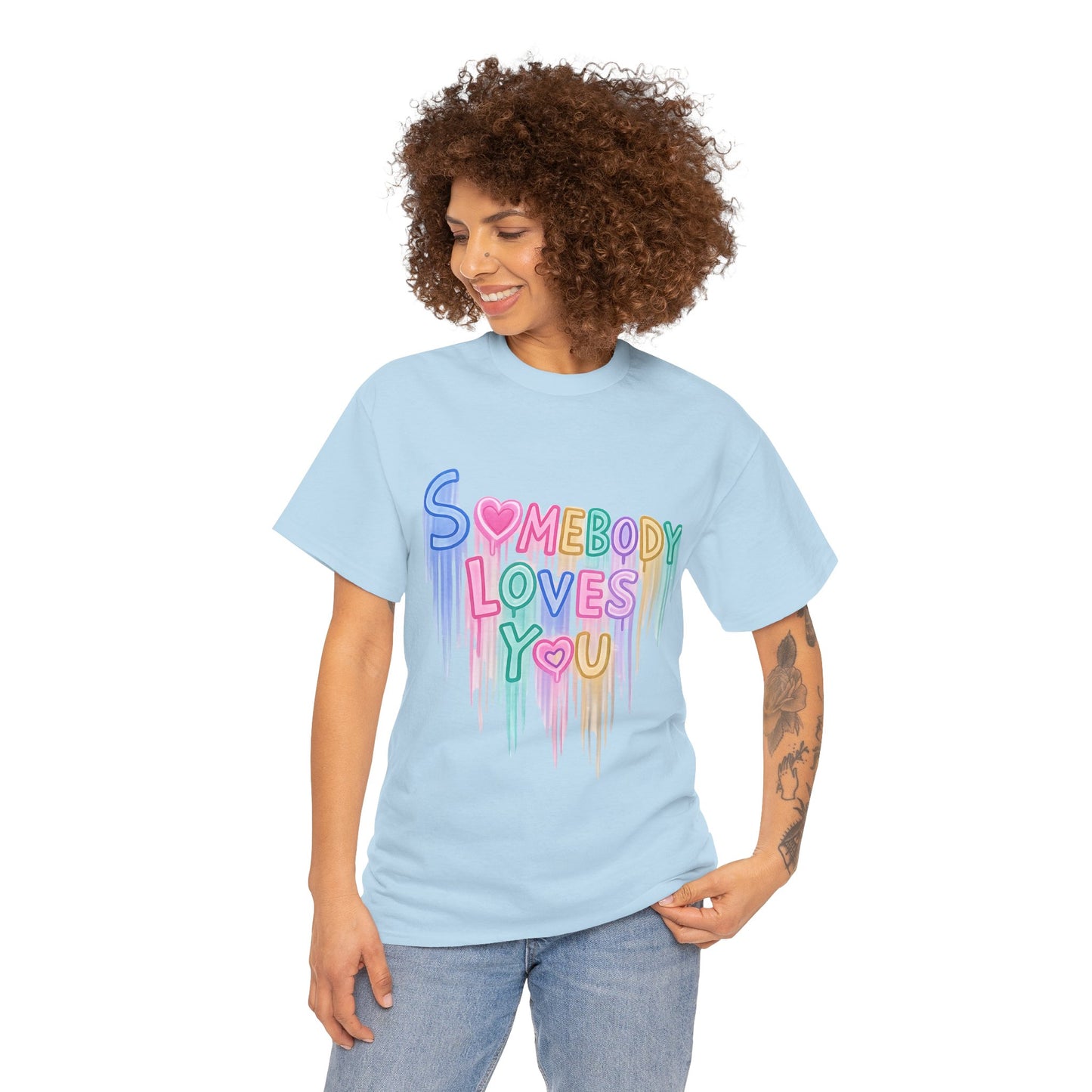 Somebody Loves You T‑Shirt — Colorful Drip Heart Message Tee