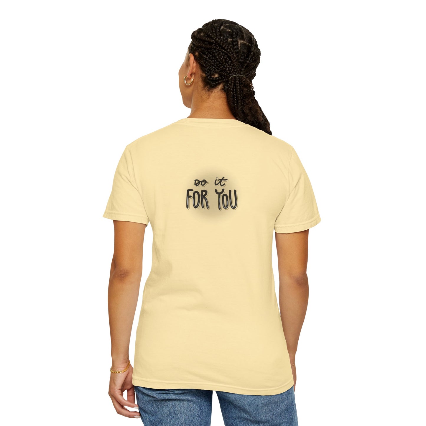 Motivational T-Shirt - Unisex Garment-Dyed Tee, Inspiring Quote, Gift for Friends, Workout Gear, Positive Affirmation Apparel