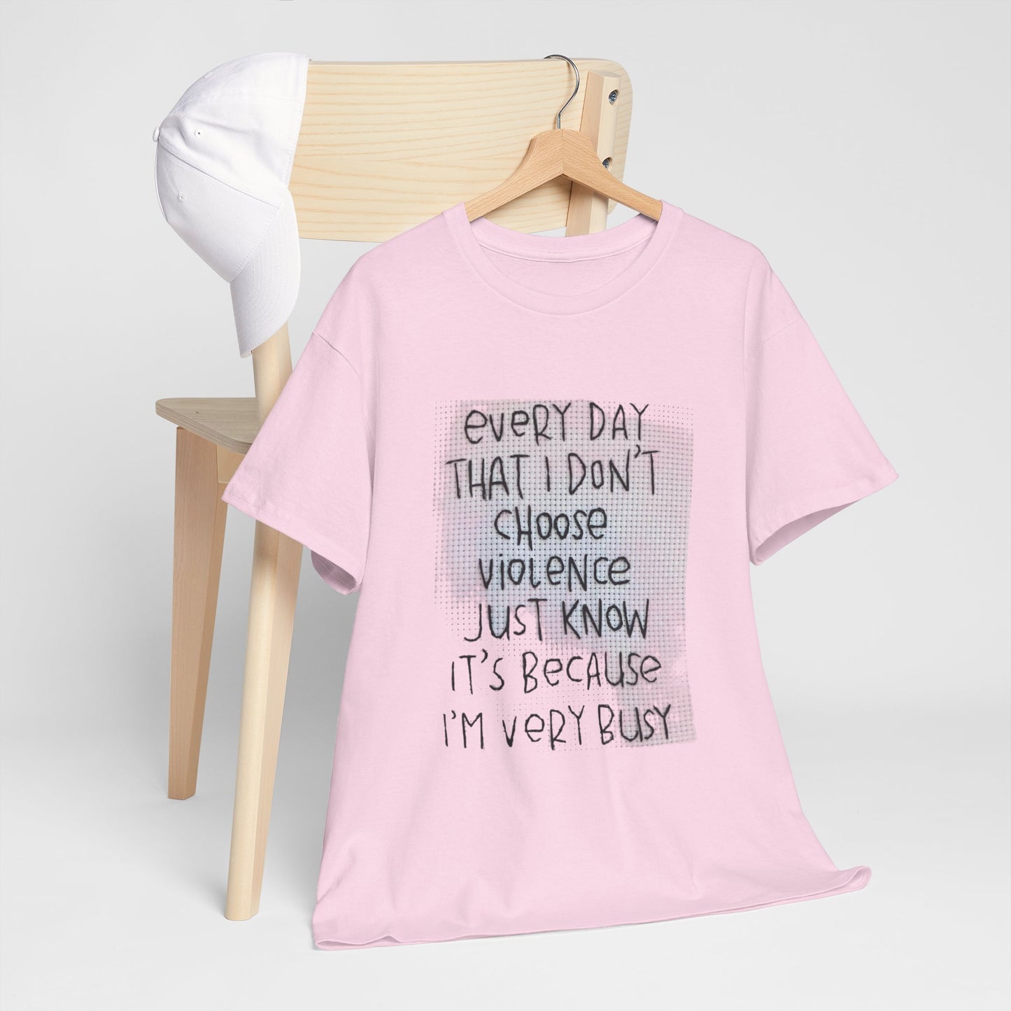 Inspirational Quote Unisex Tee - "Every Day That I Don't Choose Violence" Message, Casual Wear, Gift for Friends, Motivational