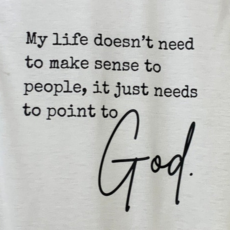 New Hand Printed Womens XS White Life Make Sense To God Crew Neck Tee Shirt