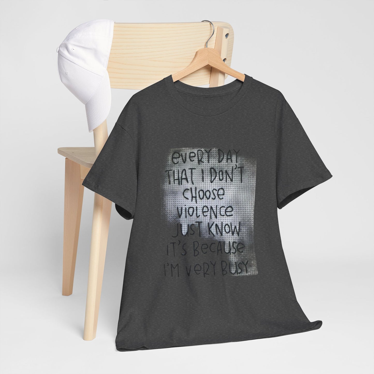 Inspirational Quote Unisex Tee - "Every Day That I Don't Choose Violence" Message, Casual Wear, Gift for Friends, Motivational