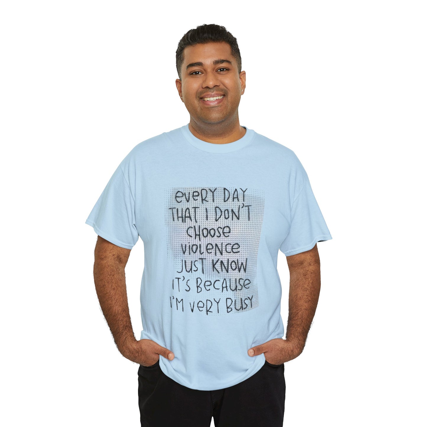 Inspirational Quote Unisex Tee - "Every Day That I Don't Choose Violence" Message, Casual Wear, Gift for Friends, Motivational
