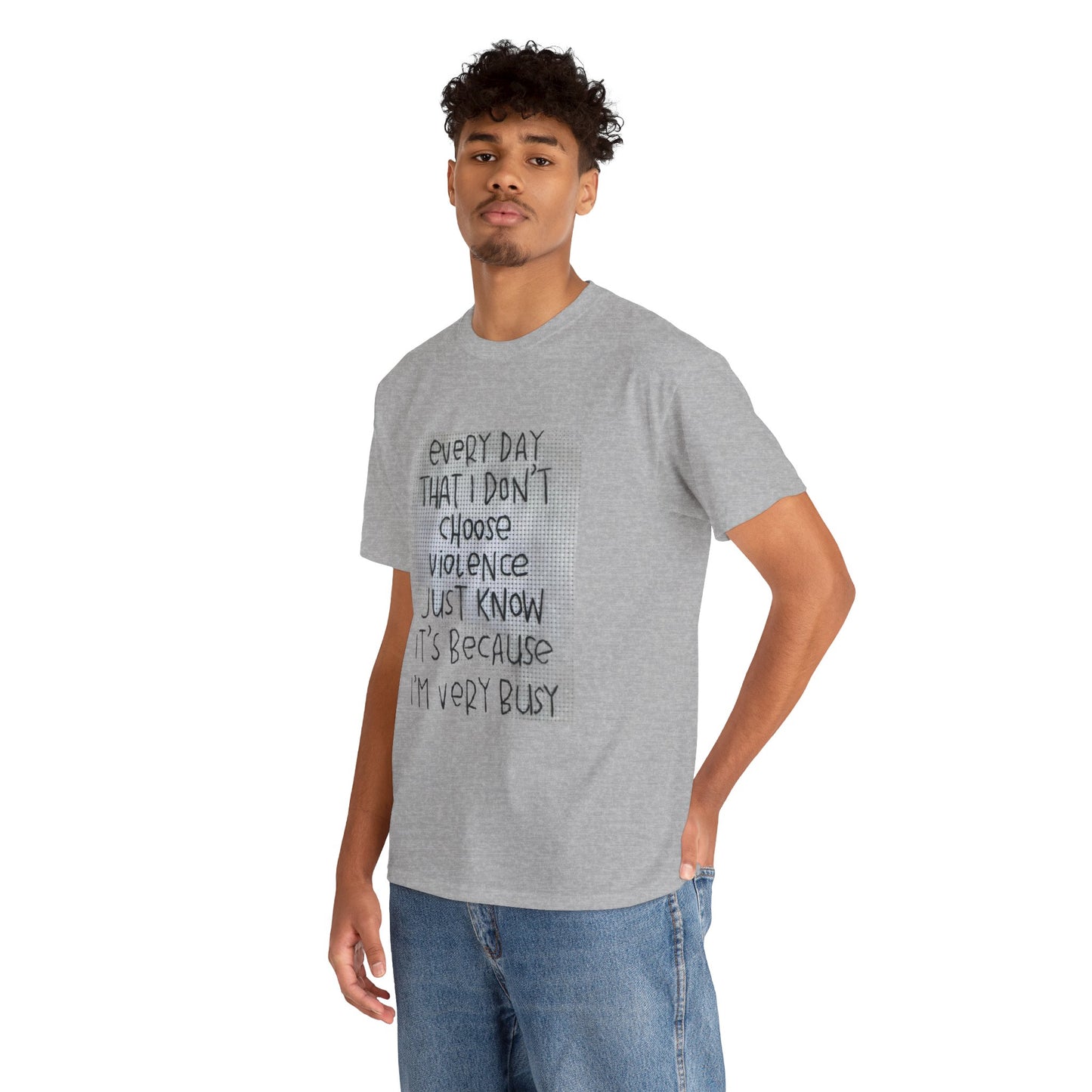 Inspirational Quote Unisex Tee - "Every Day That I Don't Choose Violence" Message, Casual Wear, Gift for Friends, Motivational