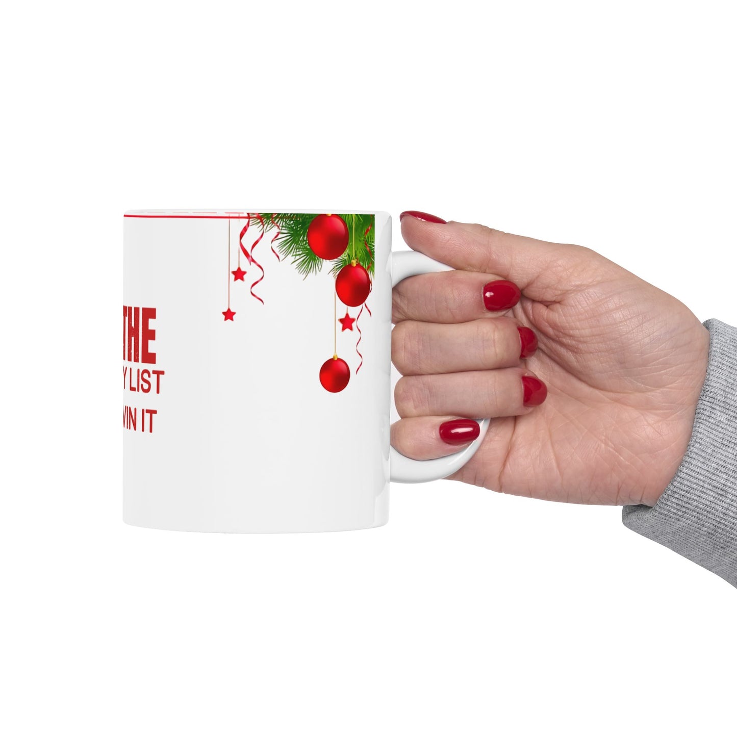 Christmas Ceramic Mug - On the Naughty List & Loving it Holiday Ornaments Mug, Perfect Gift for Coffee Lovers, Hot Chocolate, Holiday Parties, Xmas Decor