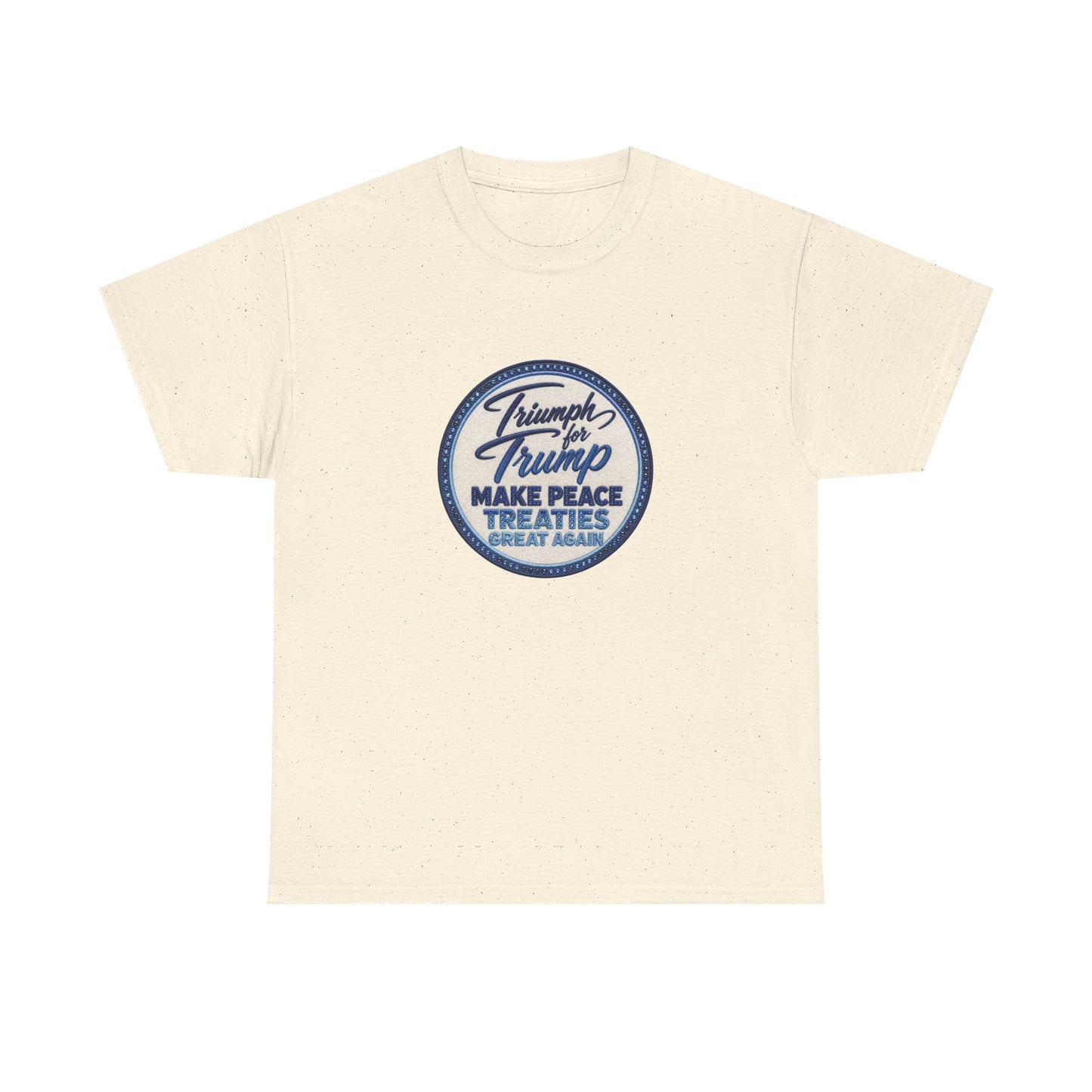 "Make Peace Treaties Great Again" Embroidery Badge Pattern T-Shirt - MADE TO ORDER ✨ CUSTOMIZABLE WITHIN REASON