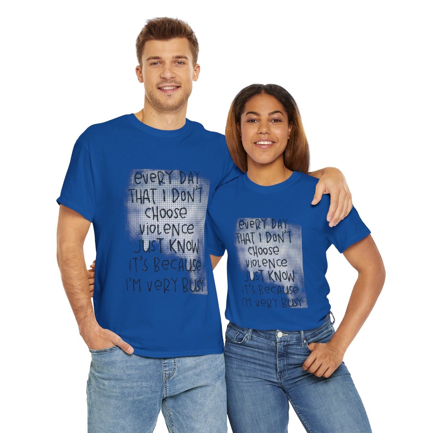 Inspirational Quote Unisex Tee - "Every Day That I Don't Choose Violence" Message, Casual Wear, Gift for Friends, Motivational