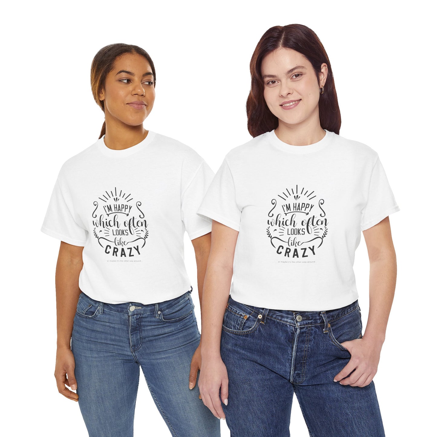 Happy Life or Crazy Unisex Cotton Tee - Perfect for Everyday Wear, Gift, Casual Style, Festival, and Celebrations