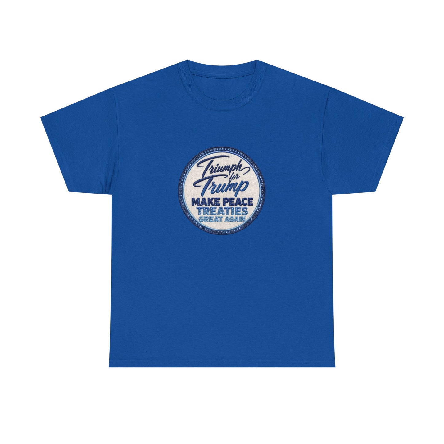 "Make Peace Treaties Great Again" Embroidery Badge Pattern T-Shirt - MADE TO ORDER ✨ CUSTOMIZABLE WITHIN REASON