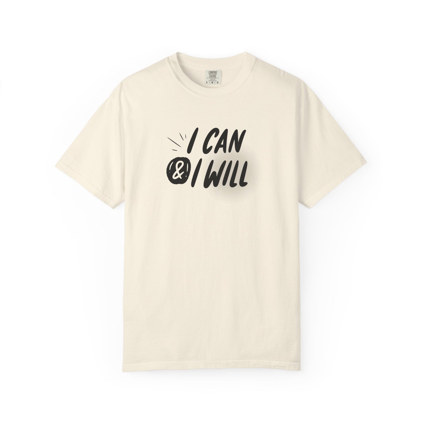 Motivational T-Shirt - Unisex Garment-Dyed Tee, Inspiring Quote, Gift for Friends, Workout Gear, Positive Affirmation Apparel