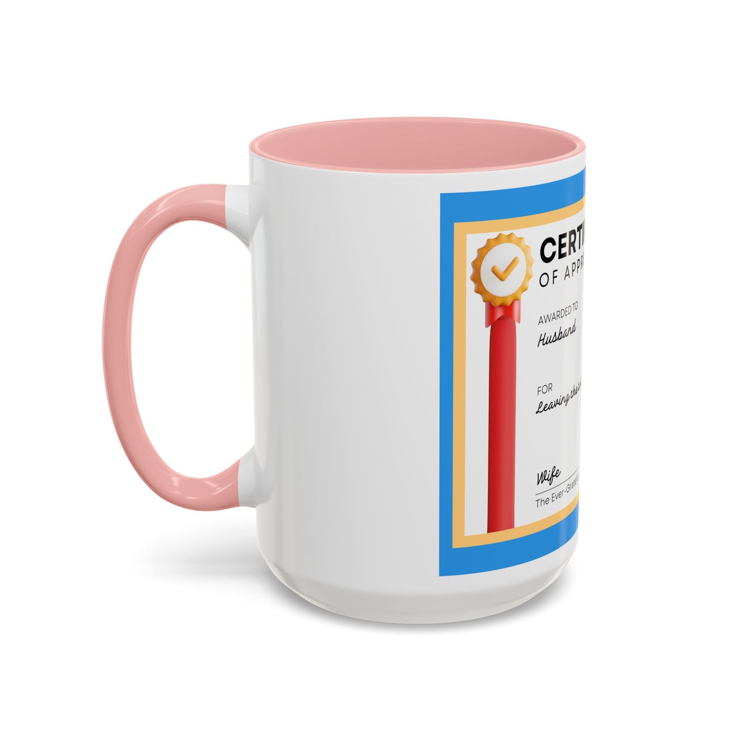 Appreciation Coffee Mug, Leave the Toilet Seat Down, Perfect Gift for Husband, Funny Mug, Award Mug, Cute Office Mug, 11oz & 15oz Options, Motivational Mug