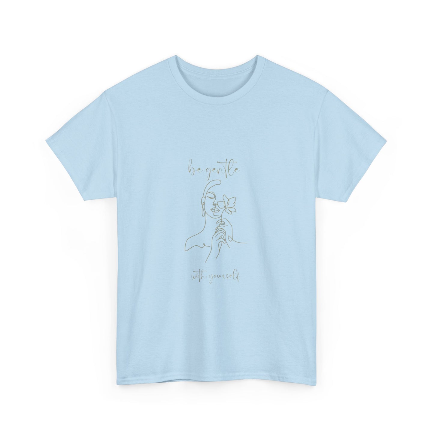Be Gentle with Yourself - Unisex Heavy Cotton Tee, Cute Graphic Tee, 100% Cotton Ethically Grown and Harvested