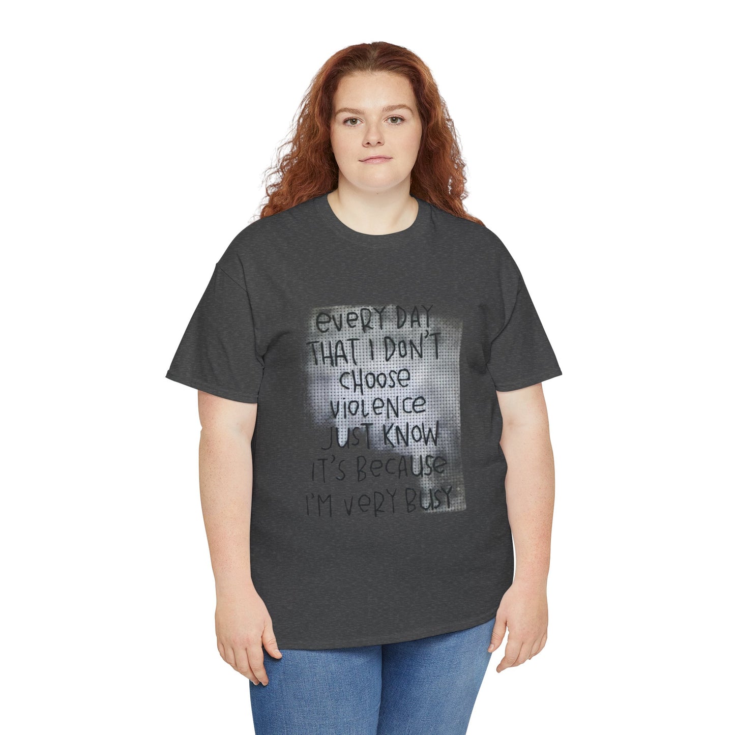 Inspirational Quote Unisex Tee - "Every Day That I Don't Choose Violence" Message, Casual Wear, Gift for Friends, Motivational