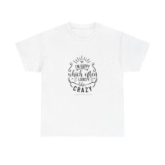 Happy Life or Crazy Unisex Cotton Tee - Perfect for Everyday Wear, Gift, Casual Style, Festival, and Celebrations