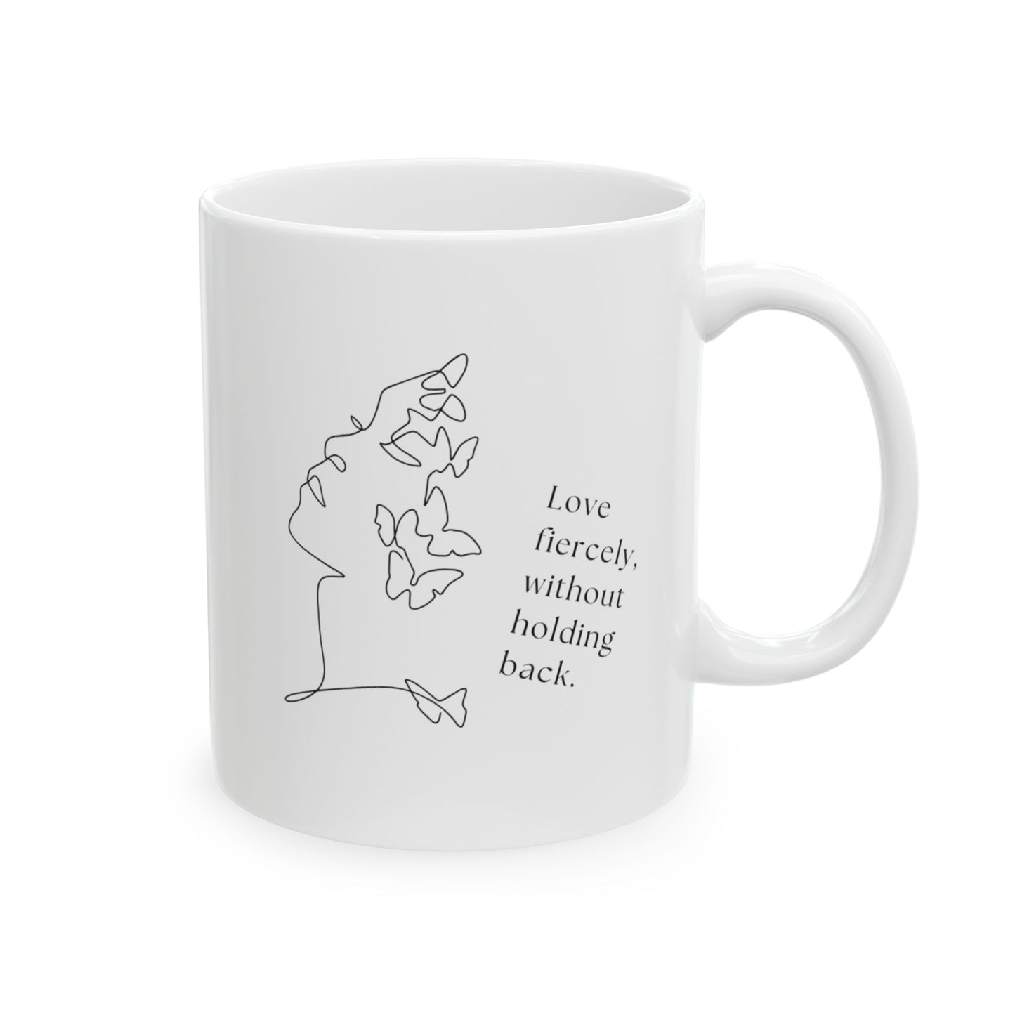 Love fiercely without holding back - Inspirational Quote Ceramic Mug | Coffee Tea Cup | Motivational Gift | Home Office Decor | Personalized Drinkware