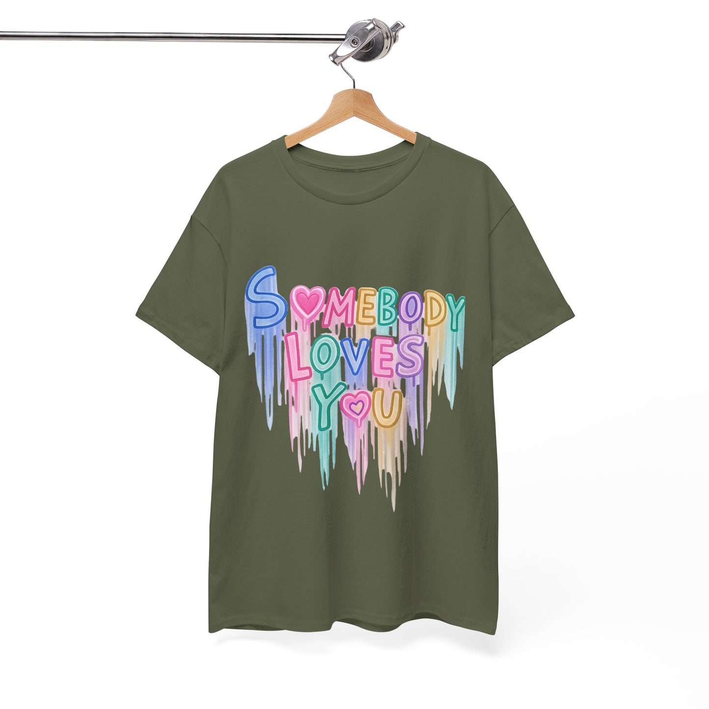 Somebody Loves You T‑Shirt — Colorful Drip Heart Message Tee