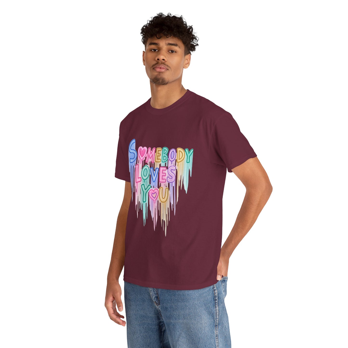 Somebody Loves You T‑Shirt — Colorful Drip Heart Message Tee