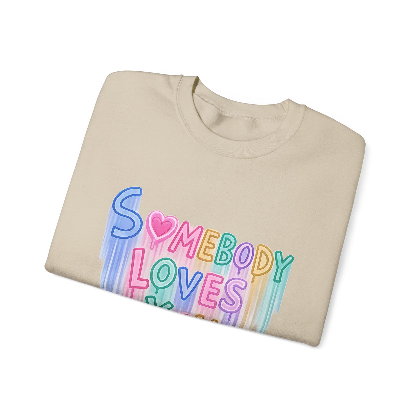 Somebody Loves You Crewneck Sweatshirt — Pastel Drip Love Graphic
